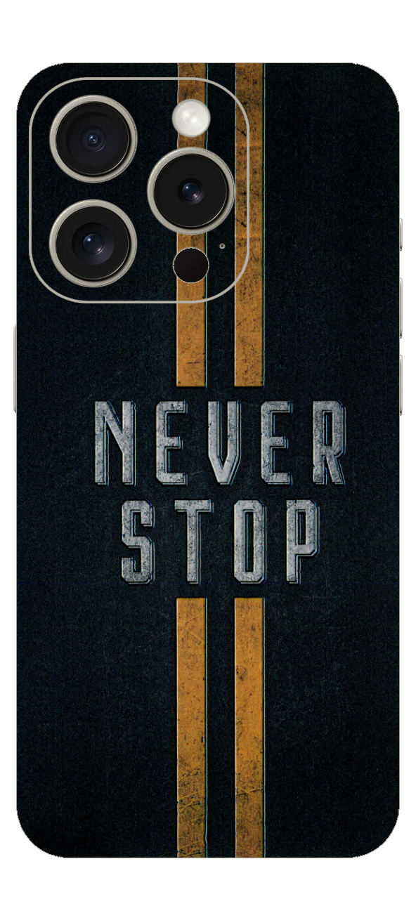 Never Stop Skin For IPhone 15 Pro Max
