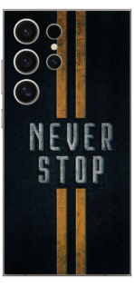 Never Stop Skin For Samsung S24 Ultra
