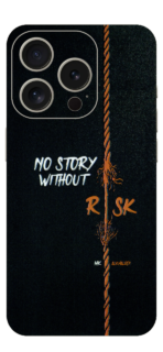 No Story WIth Out Risk Skin For IPhone 15 Pro Max