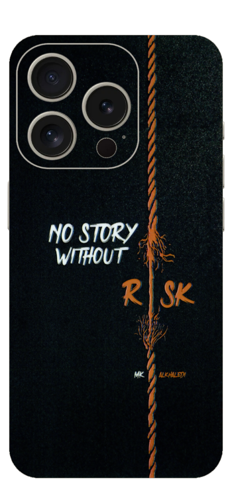 No Story WIth Out Risk Skin For IPhone 15 Pro Max