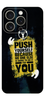 Push Yourself Skin For IPhone 15 Pro Max