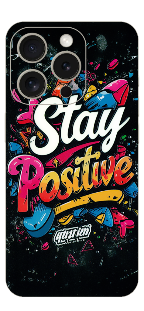 Stay Positive for IPhone 15 Pro Max
