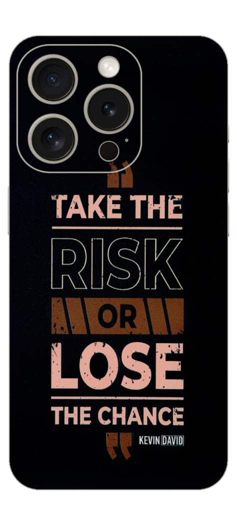 Take The Risk Or Lose The Chance Skin for IPhone 15 Pro Max