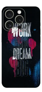 Work Hard Dream Big Skin For IPhone 15 Pro Max