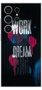 Work Hard Dream Big Skin For Samsung S24 Ultra