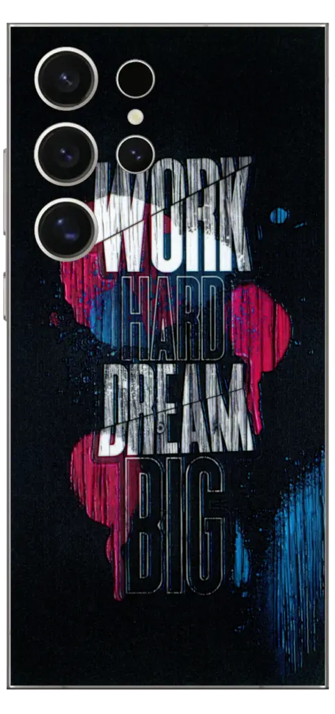 Work Hard Dream Big Skin For Samsung S24 Ultra